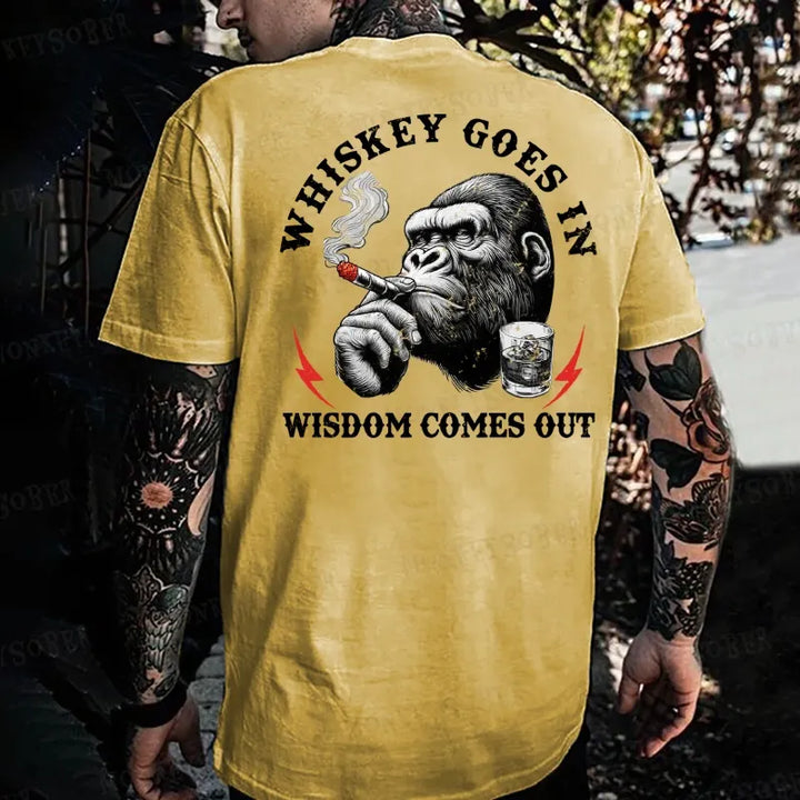 Whiskey Goes In Wisdom Comes Out Monkey T-shirt