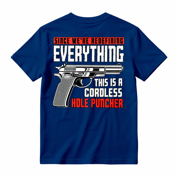 Redefining Everything Cordless Hole Puncher Gun Graphic T-shirt