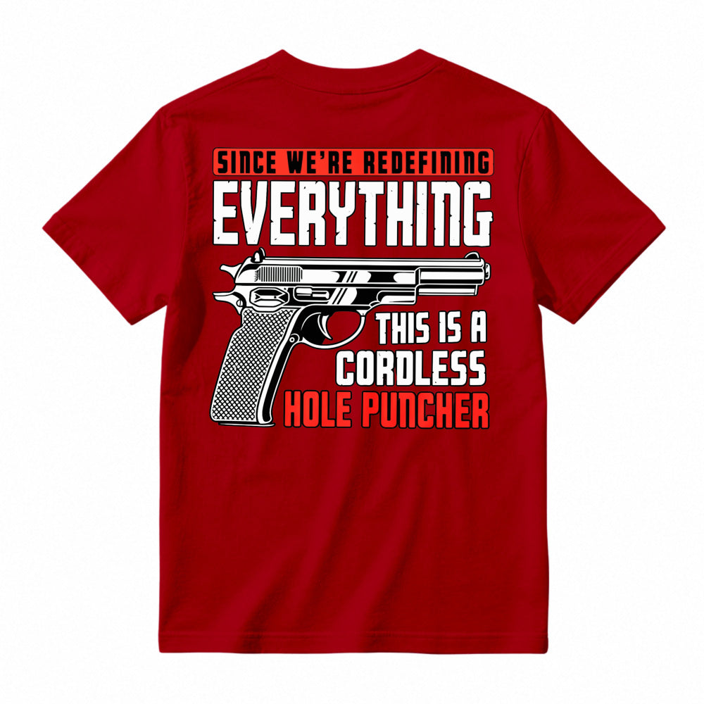 Redefining Everything Cordless Hole Puncher Gun Graphic T-shirt