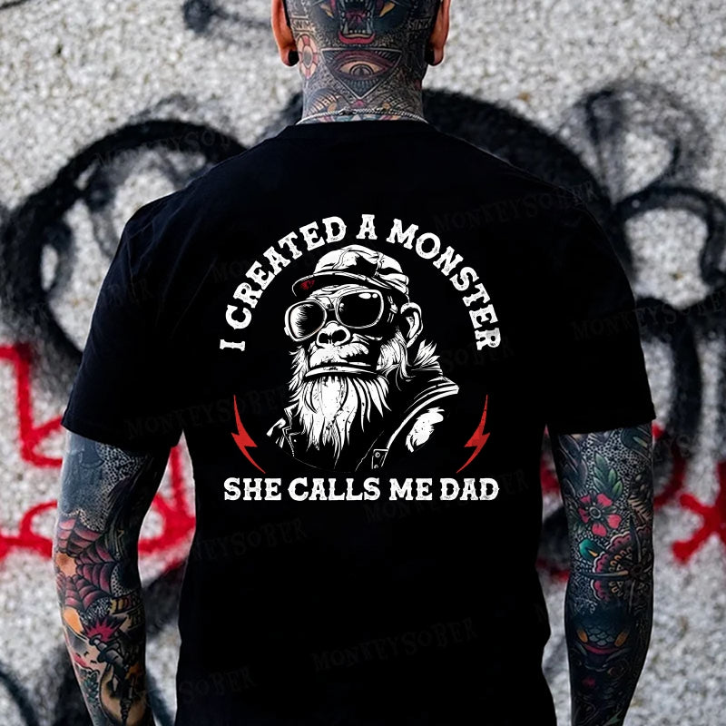 I Created A Monster She Calls Me Dad Monkey T-shirt