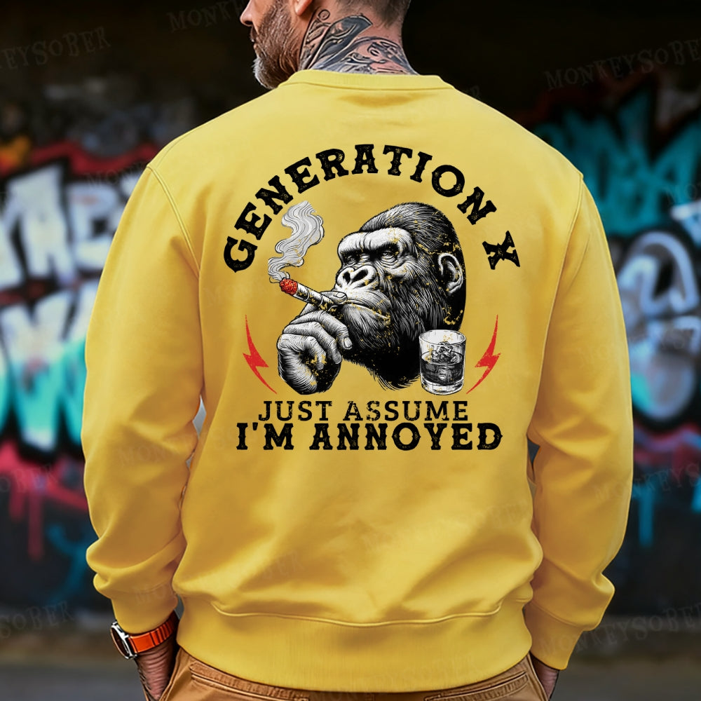 Generation X Just Assume I'm Annoyed Sweatshirt