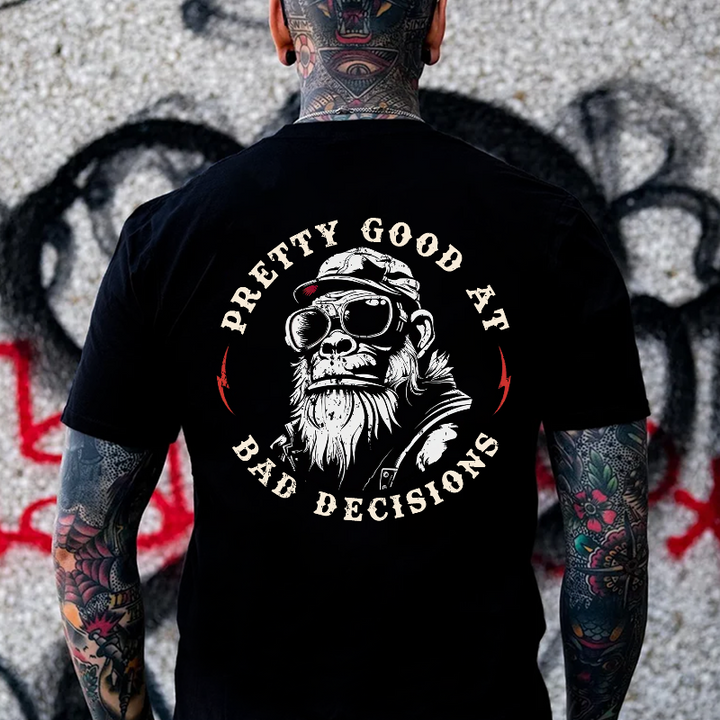 Pretty Good At Bad Decisions T-shirt