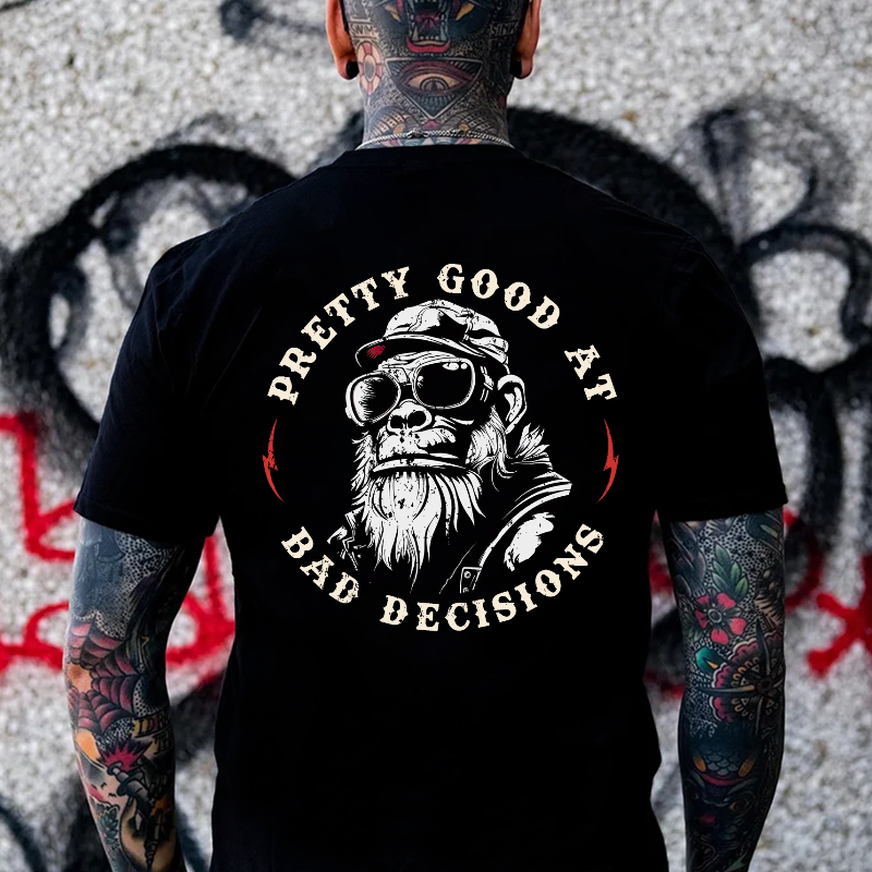 Pretty Good At Bad Decisions T-shirt