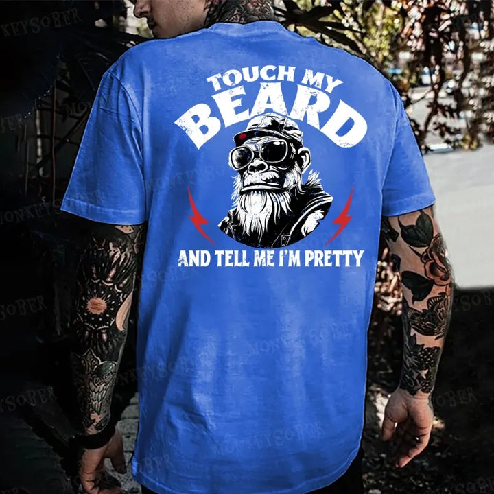 Touch My Beard And Tell Me I'm Pretty Monkey T-shirt