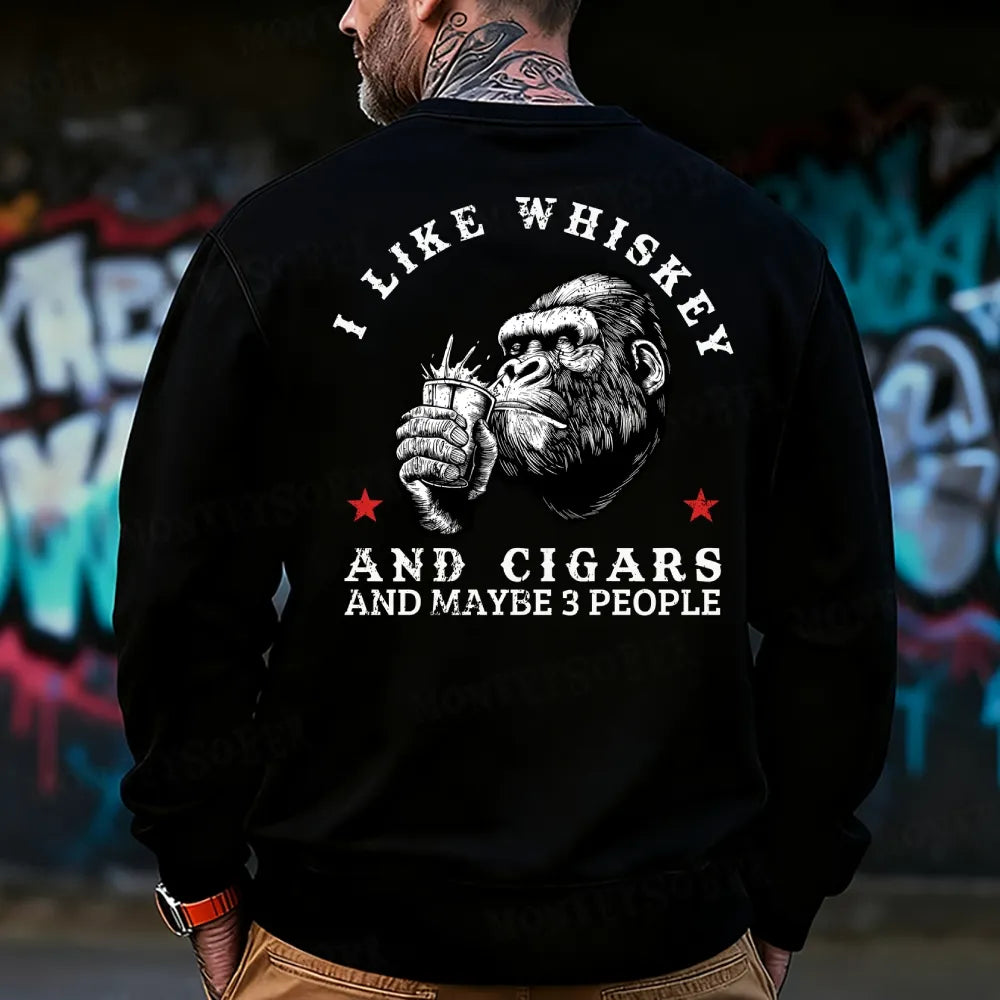 I Like Whiskey And Cigars And Maybe 3 People Sweatshirt