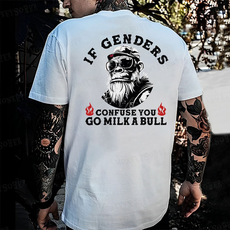 If Genders Confuse You Go Milk A Bull Monkey T-shirt