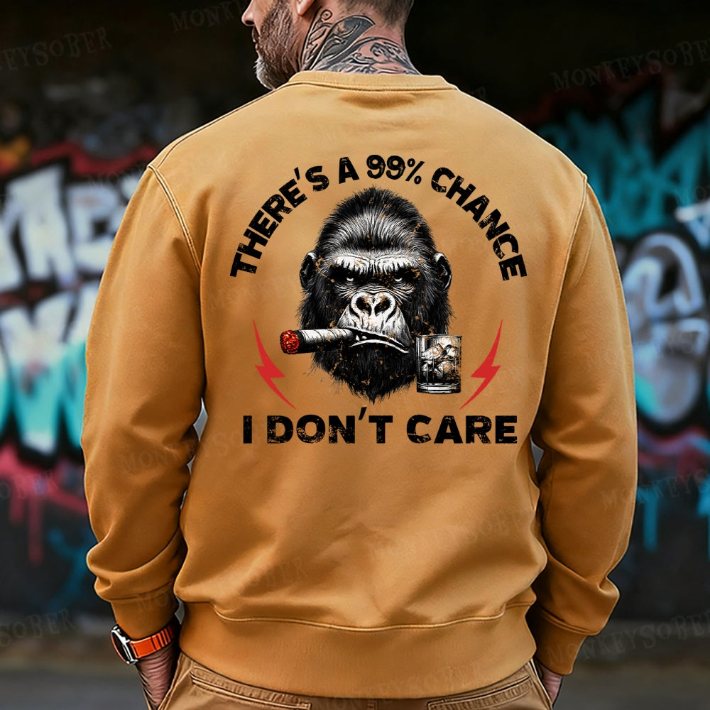 There's A 99% Chance I Don't Care Sweatshirt