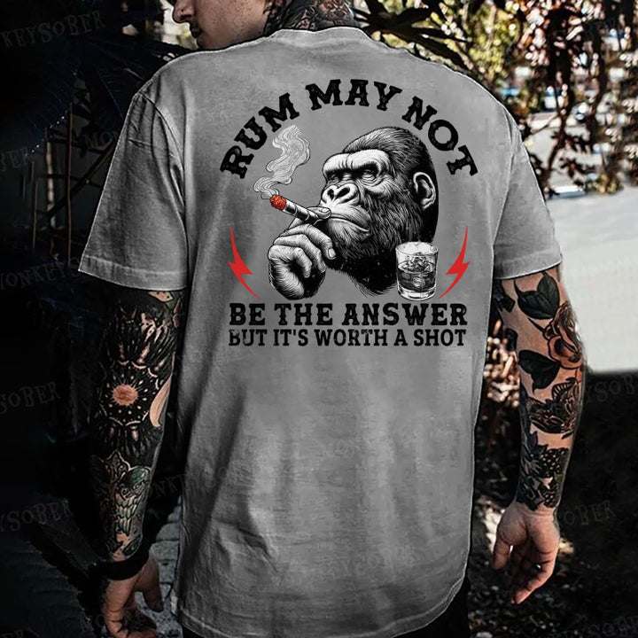 Rum May Not Be The Answer But It's Worth A Shot  Monkey T-shirt