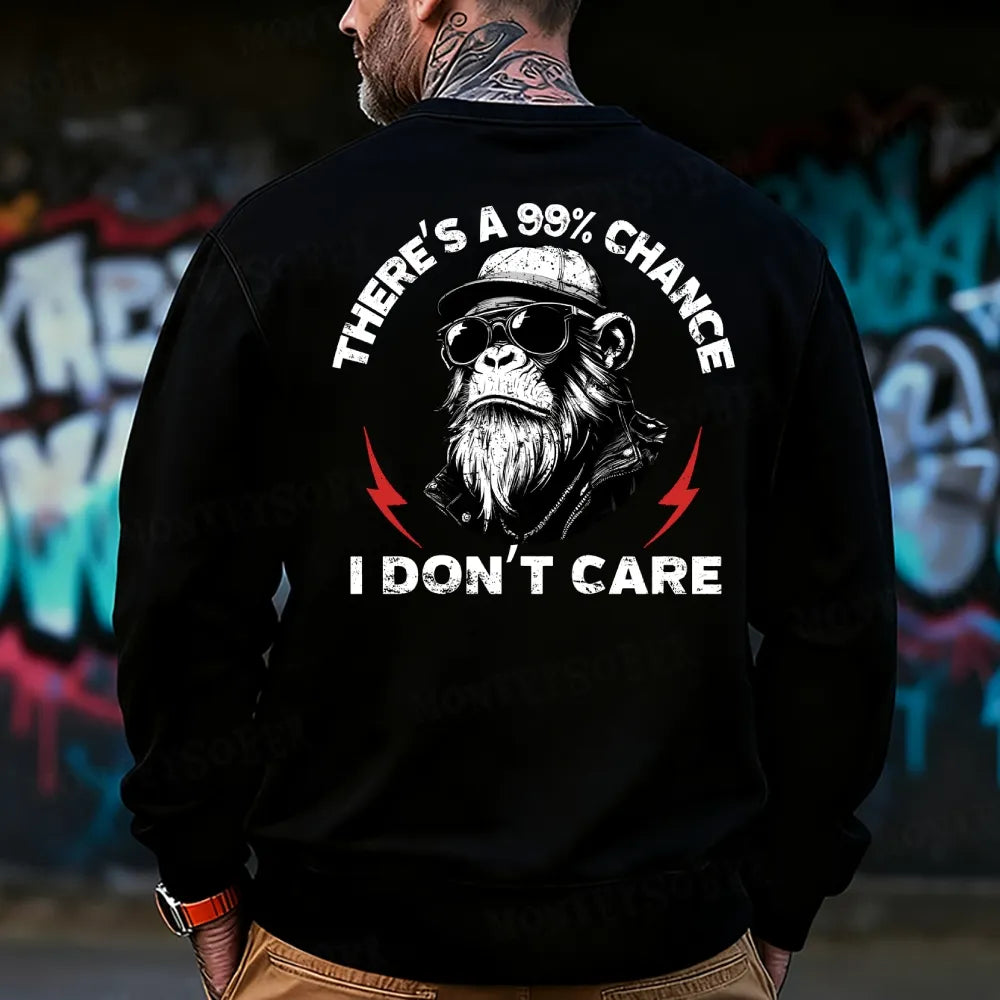 There's A 99% Chance I Don't Care Sweatshirt