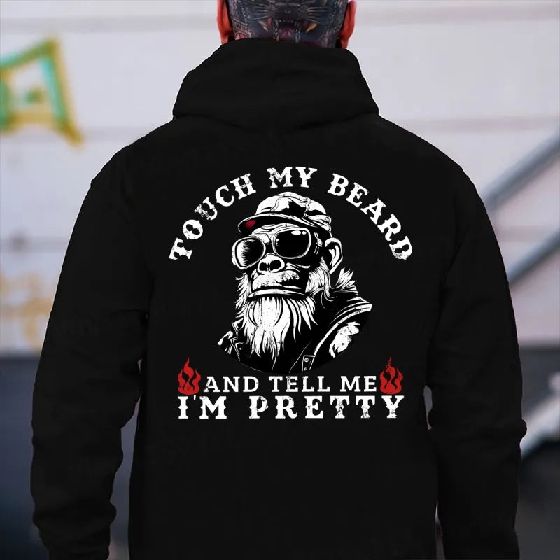 Touch My Beard And Tell Me I'm Pretty Funny Monkey Hoodies