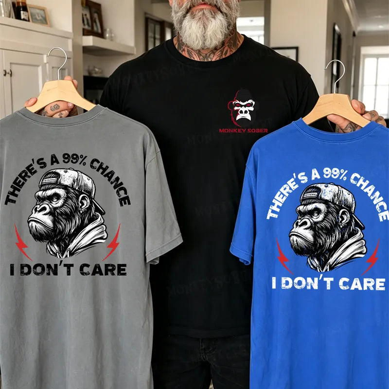 There's A 99% Chance I Don't Care Monkey T-shirt
