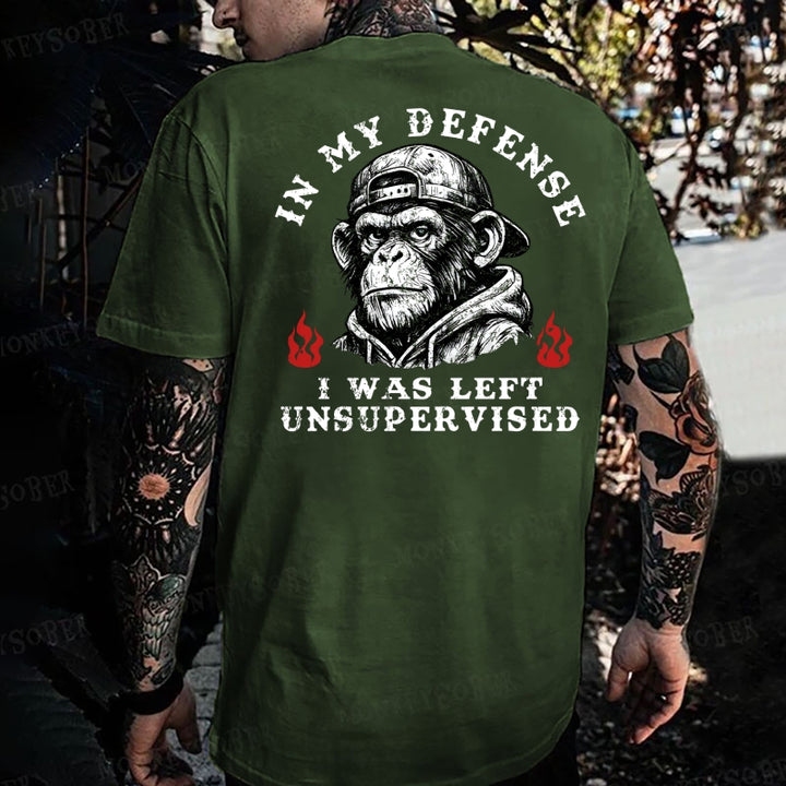 In My Defense I Was Left Unsupervised Monkey T-shirt