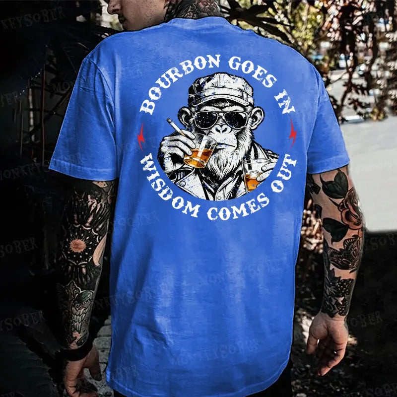 Bourbon Goes In Wisdom Comes Out Monkey T-shirt