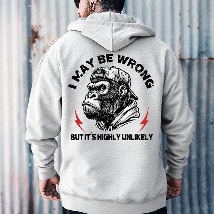 I May Be Wrong But It's Highly Unlikely Hoodies