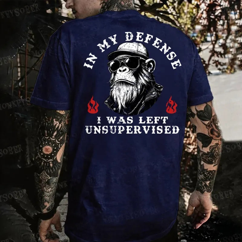 In My Defense I Was Left Unsupervised T-shirt