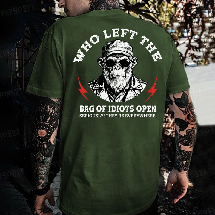 Who Left The Bag Of Idiots Open?Monkey T-shirt