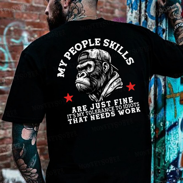 My People Skills Are Just Fine It's My Tolerance To Idiots That Needs Work Monkey T-shirt