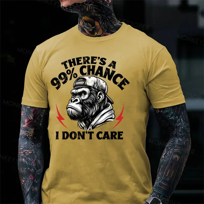 There's A 99% Chance I Don't Care Monkey T-Shirt