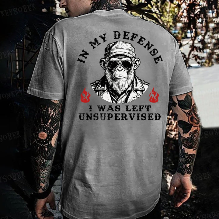 In My Defense I Was Left Unsupervised Monkey T-shirt