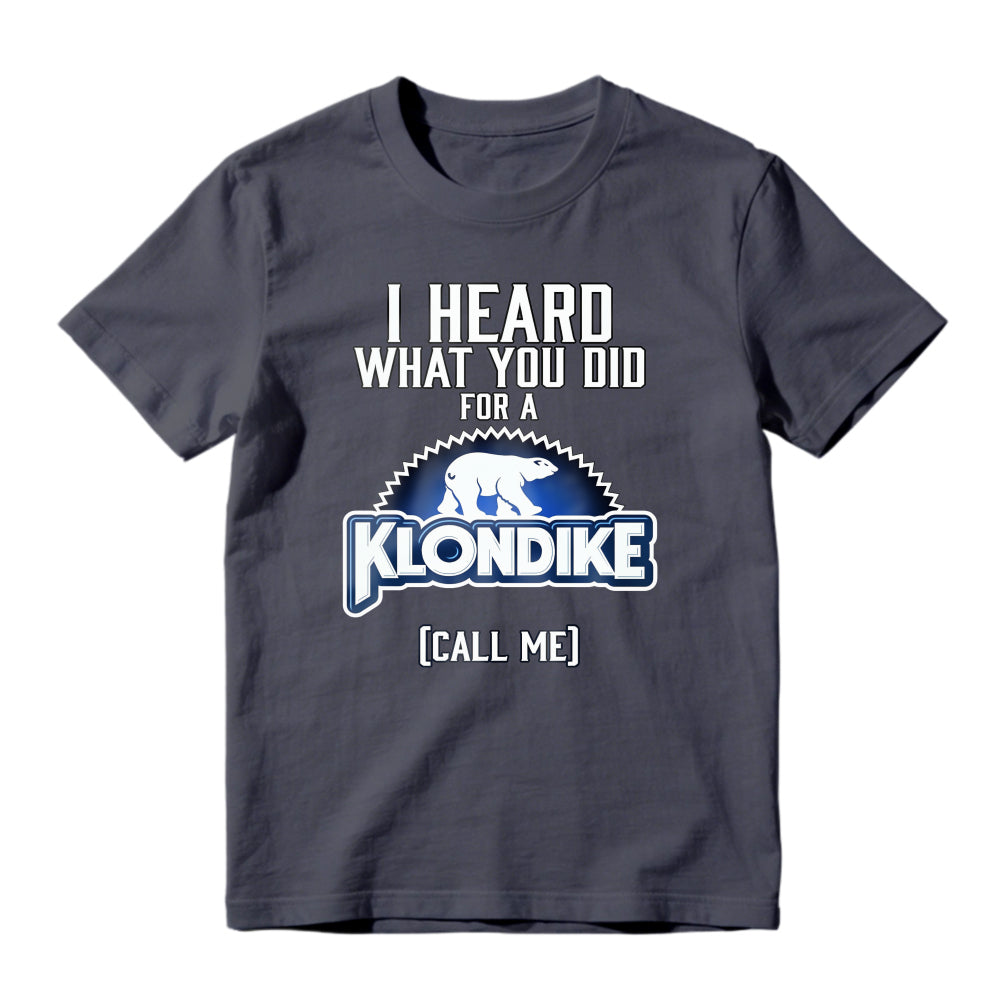 I Heard What You Did For A Klondike Call Me Polar Bear Logo Unisex Classic T-shirt