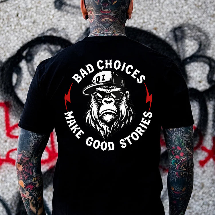 Bad Choices Make Good Stories Printed Men's T-shirt