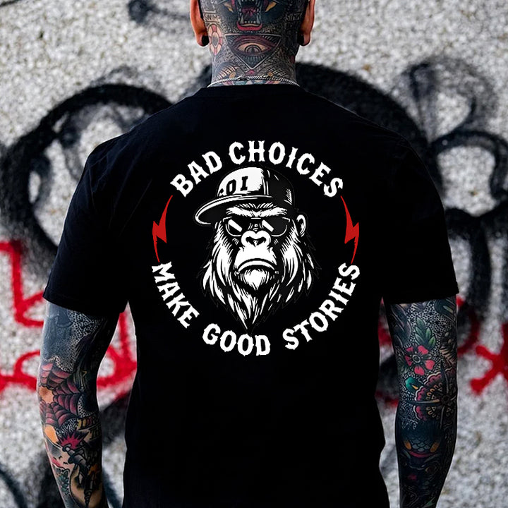 Bad Choices Make Good Stories Printed Men's T-shirt