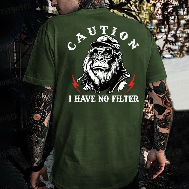 Caution I Have No Filter Monkey T-shirt