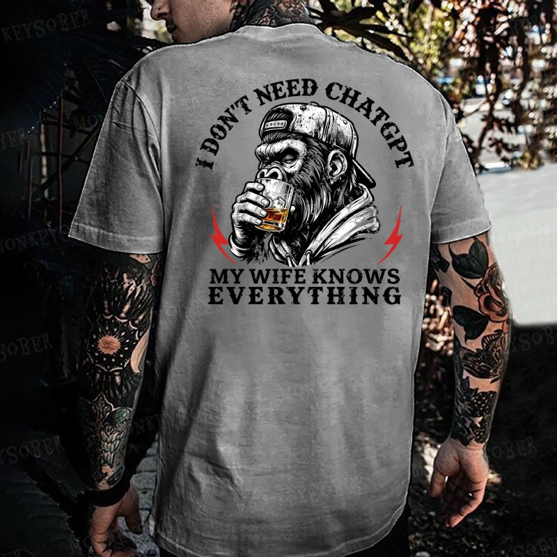 I Don't Need Chatgpt My Wife Knows Everything Monkey T-shirt