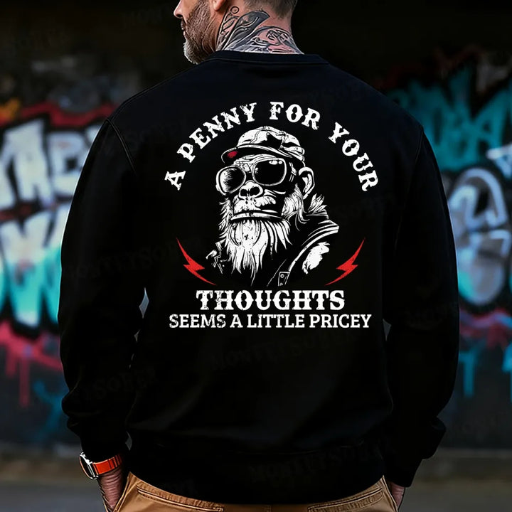A Penny For Your Thoughts Seems A Little Pricey Sweatshirt