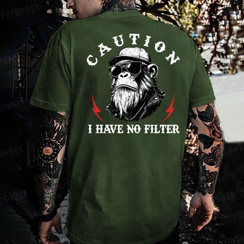 Caution I Have No Filter Monkey T-shirt