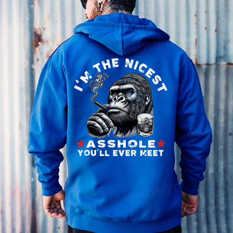 I'm The Nicest Asshole You'll Ever Meet Monkey Hoodies