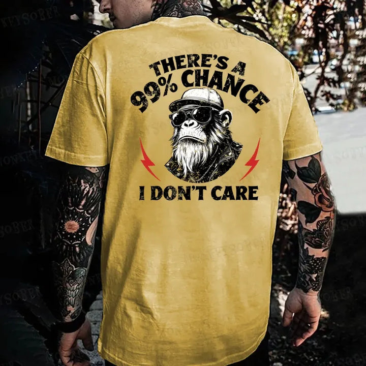 There's A 99% Chance I Don't Care Monkey T-shirt