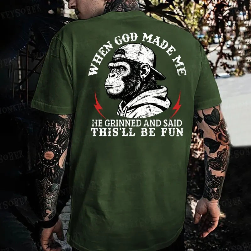 When God Made Me He Grinned And Said This‘ll Be Fun  Monkey T-shirt