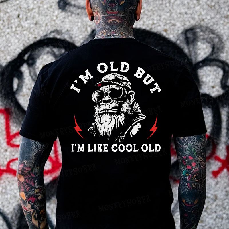 I'm Old But I'm Like Cool Old Funny Gift Monkey T-shirt