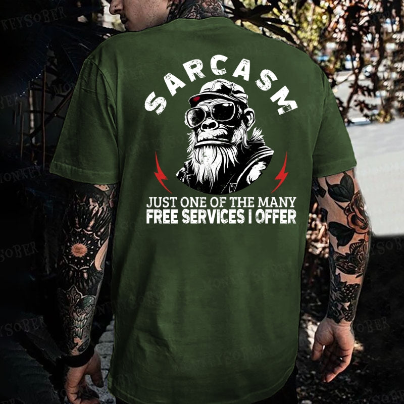 Sarcasm Just One Of The Many Free Services I Offer Monkey T-shirt