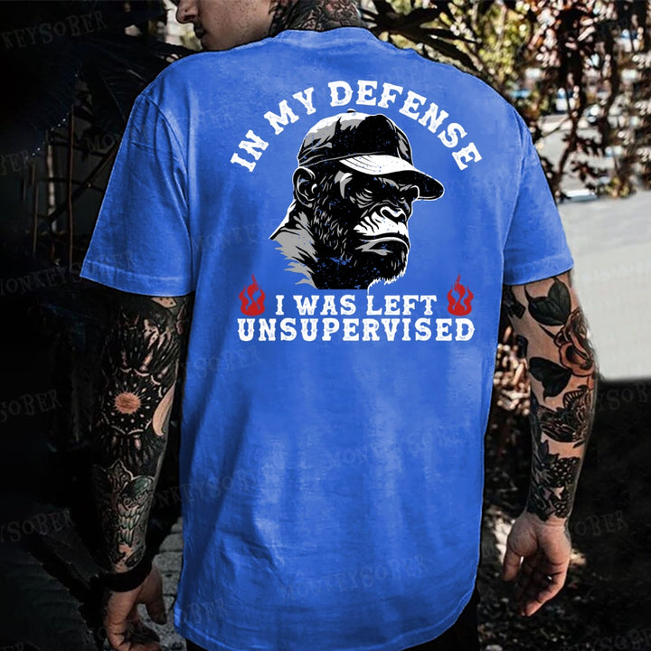 In My Defense I Was Left Unsupervised  Monkey T-shirt