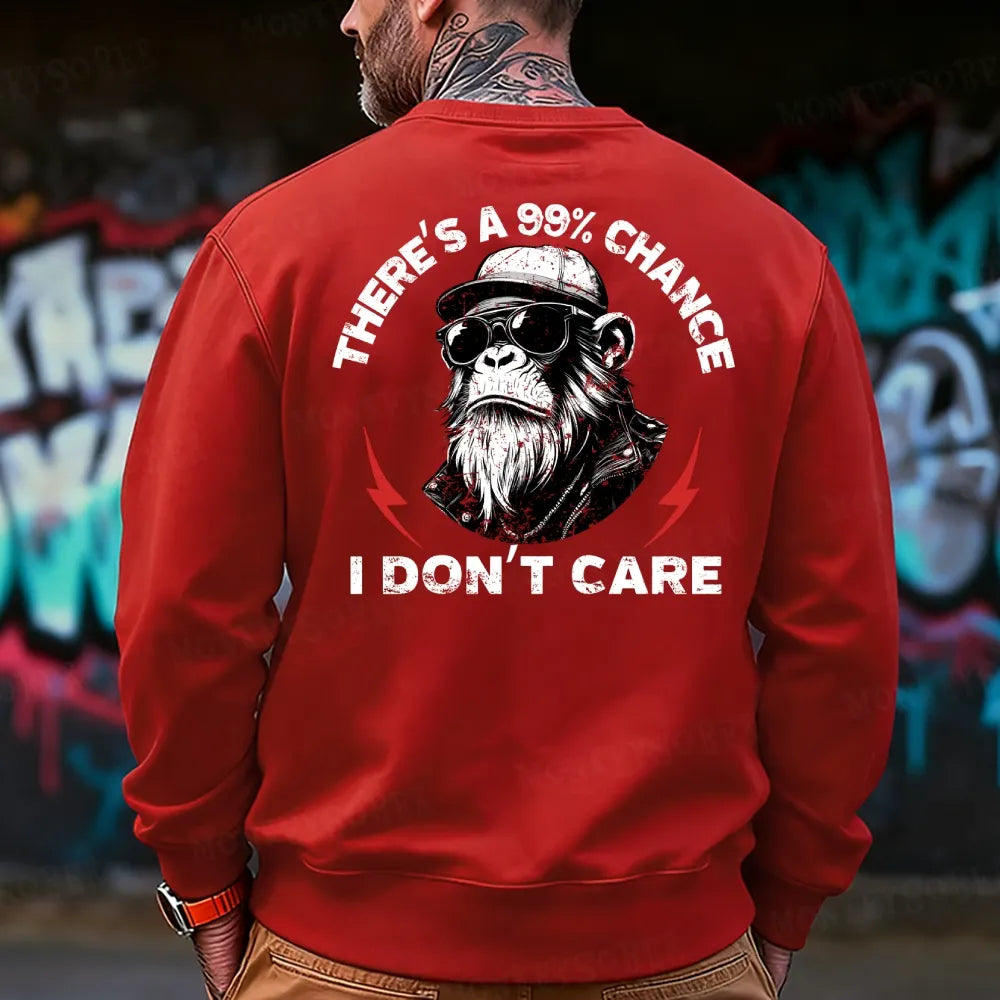 There's A 99% Chance I Don't Care Sweatshirt