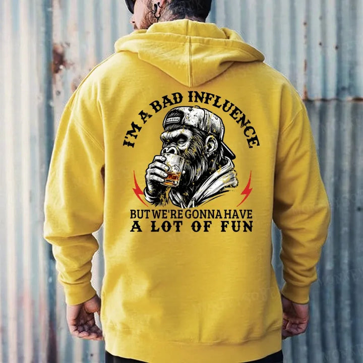 I'm A Bad Influence But We're Gonna Have A Lot Of Fun Hoodies