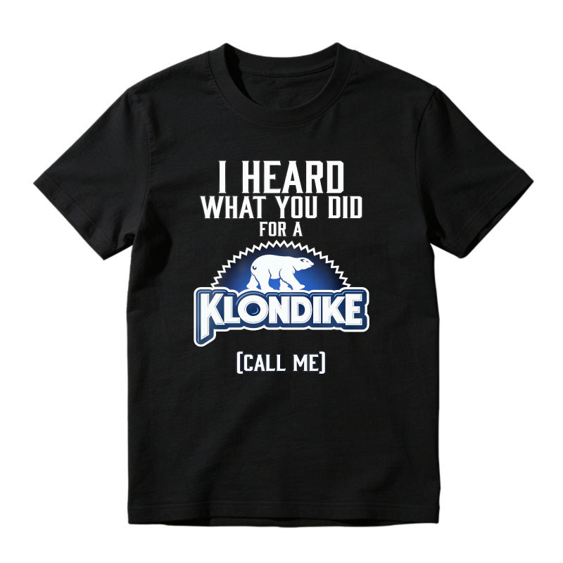 I Heard What You Did For A Klondike Call Me Polar Bear Logo Unisex Classic T-shirt