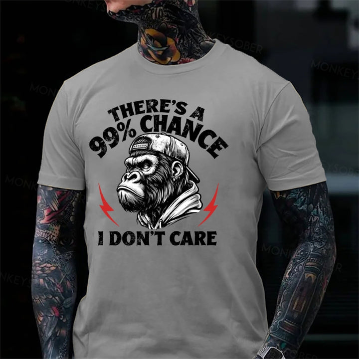 There's A 99% Chance I Don't Care Monkey T-Shirt
