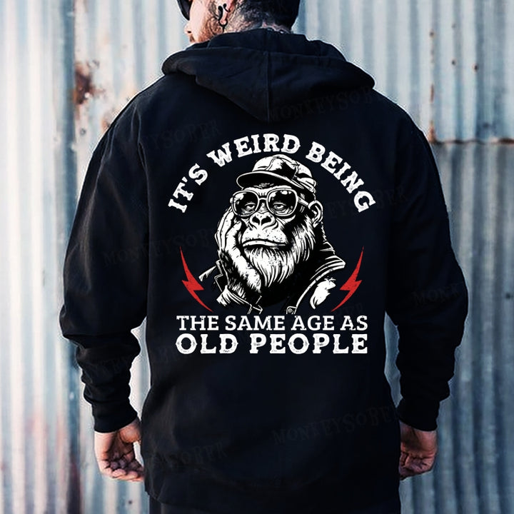 It's Weird Being The Same Age As Old People Hoodies