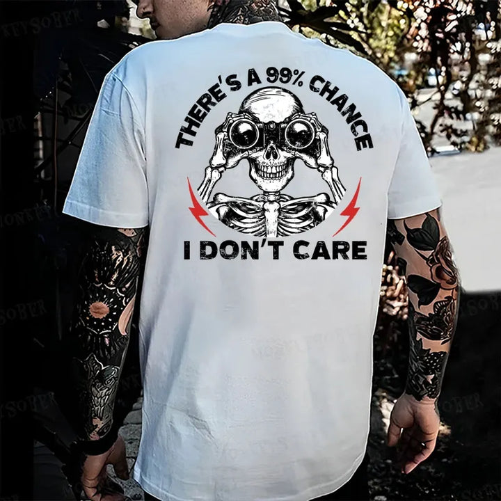 There's A 99% Chance I Don't Care  T-shirt