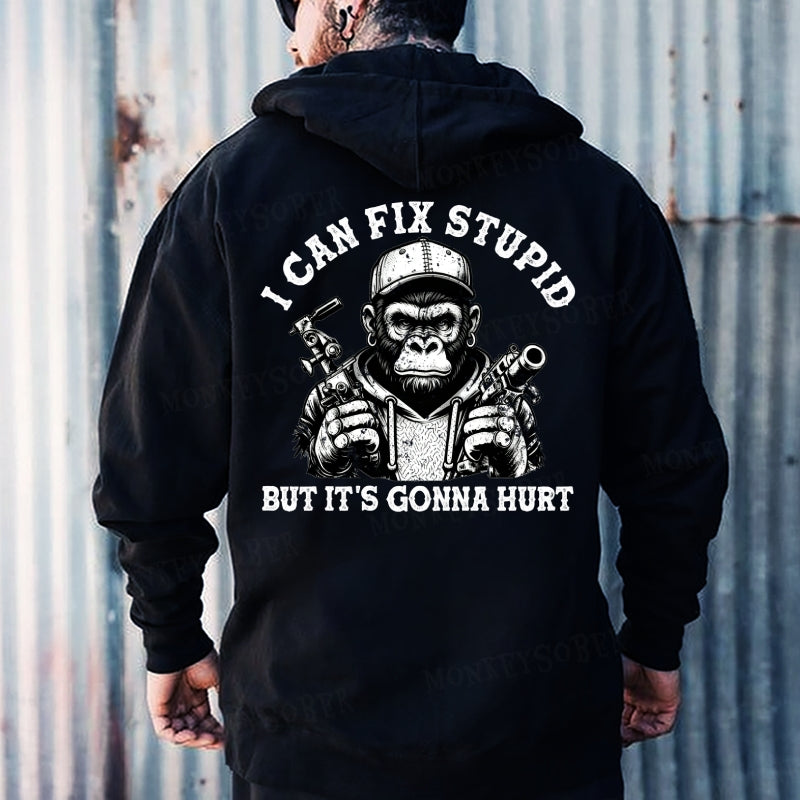 I Can Fix Stupid But It's Gonna Hurt Hoodies