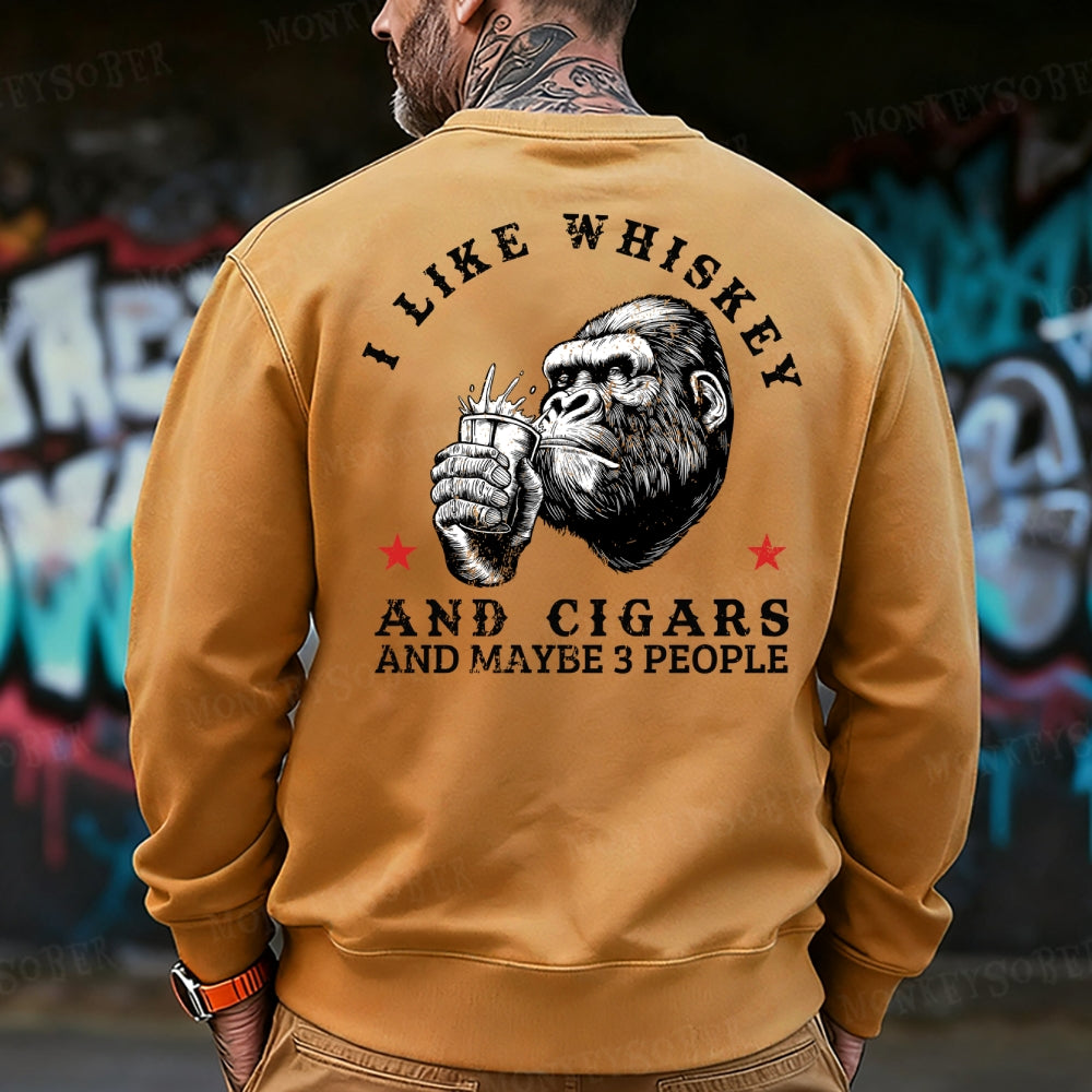 I Like Whiskey And Cigars And Maybe 3 People Sweatshirt