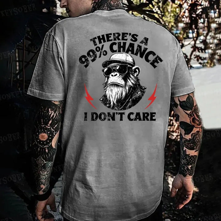 There's A 99% Chance I Don't Care Monkey T-shirt