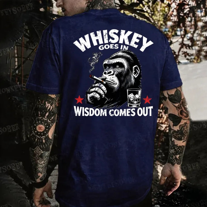 Whiskey Goes In Wisdom Comes Out  Monkey T-shirt