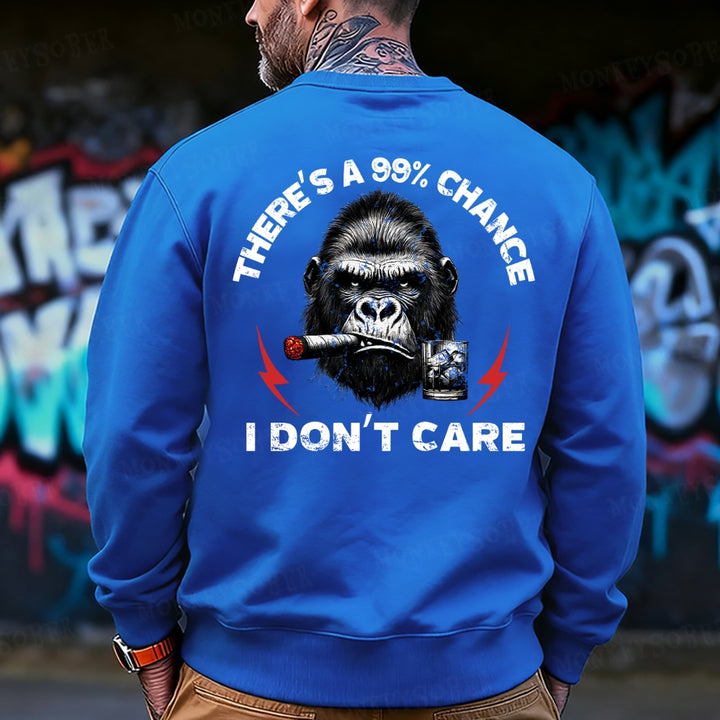 There's A 99% Chance I Don't Care Sweatshirt