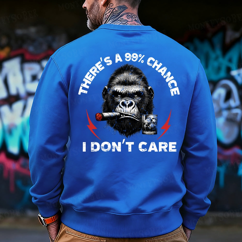 There's A 99% Chance I Don't Care Sweatshirt