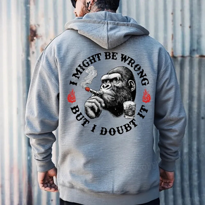 I Might Be Wrong But I Doubt It Hoodies