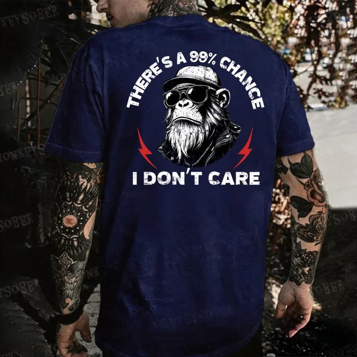 There's A 99% Chance I Don't Care Monkey T-shirt